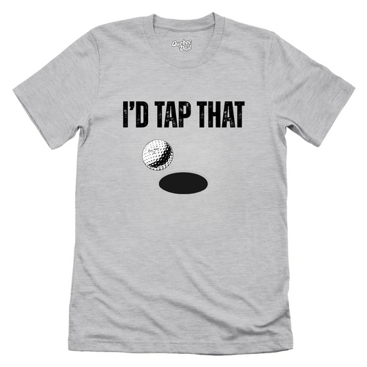 I'd Tap That T-shirt