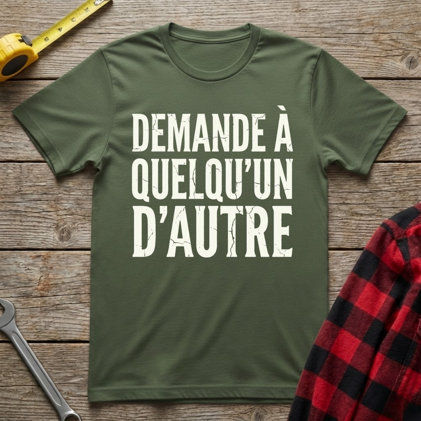 Demande à quelqu'un d'autre T-Shirt