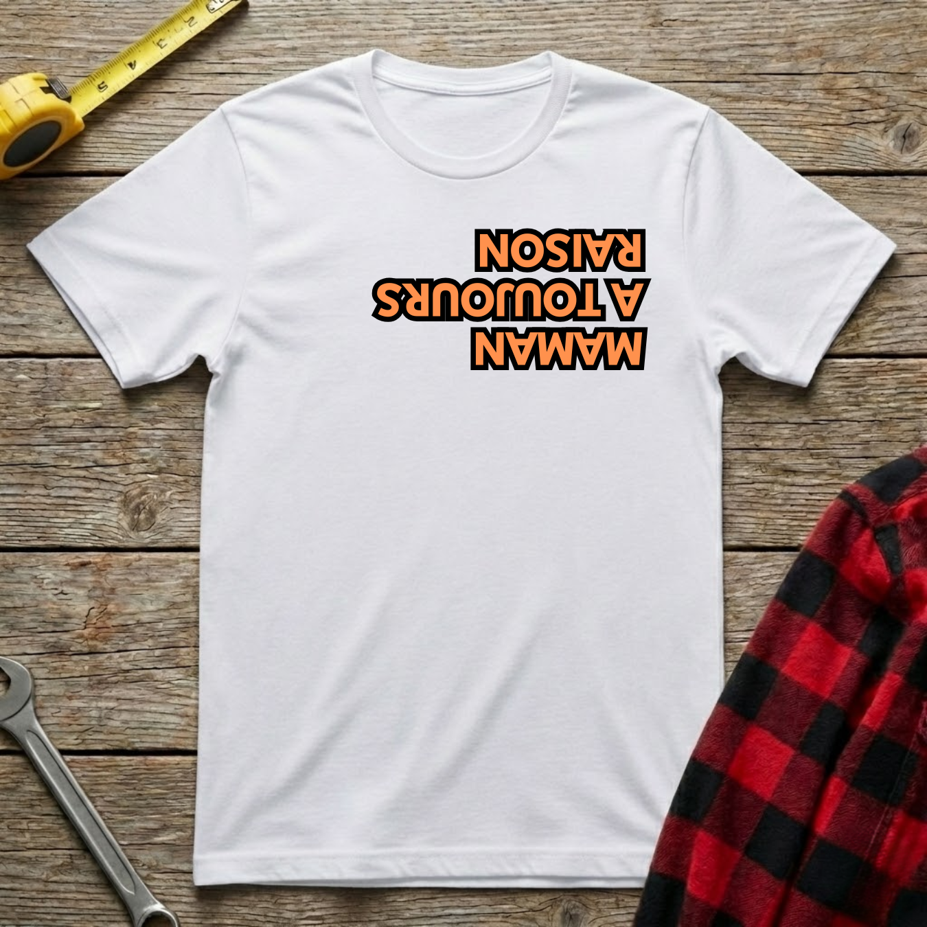 Maman a toujours raisonT-Shirt
