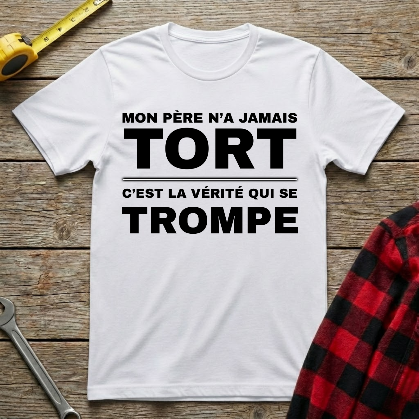 Jamais Tort T-Shirt