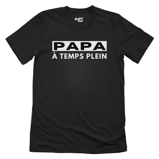 Papa à Temps Plein T-shirt