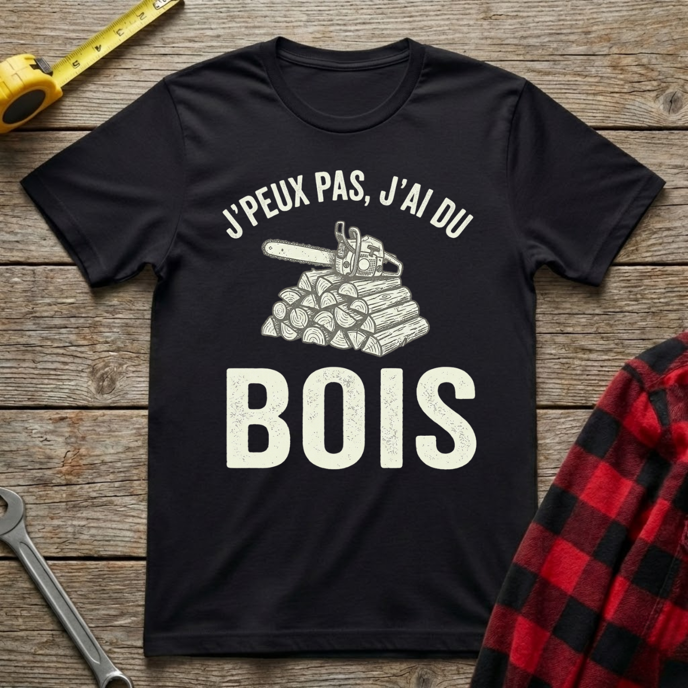 J'peux pas j'ai du bois T-Shirt