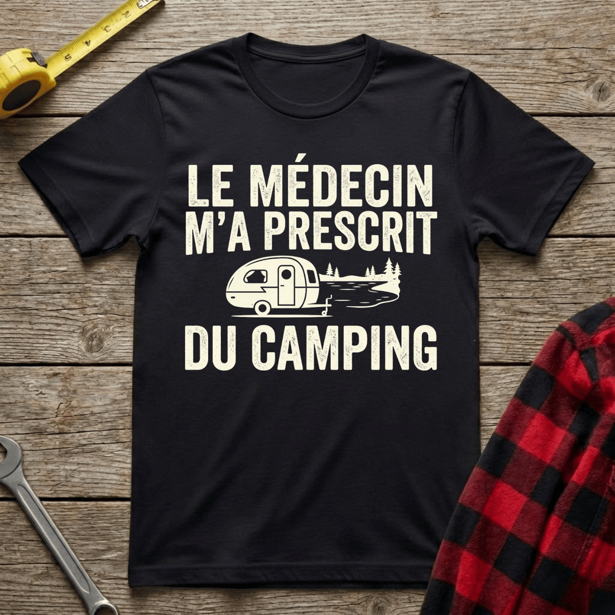 Le Médecin m'a Prescrit du Camping T-Shirt