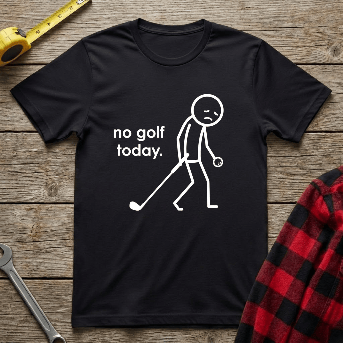 No Golf Today T-Shirt