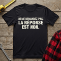 La réponse est non T-Shirt