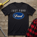 Just ford dad T-Shirt