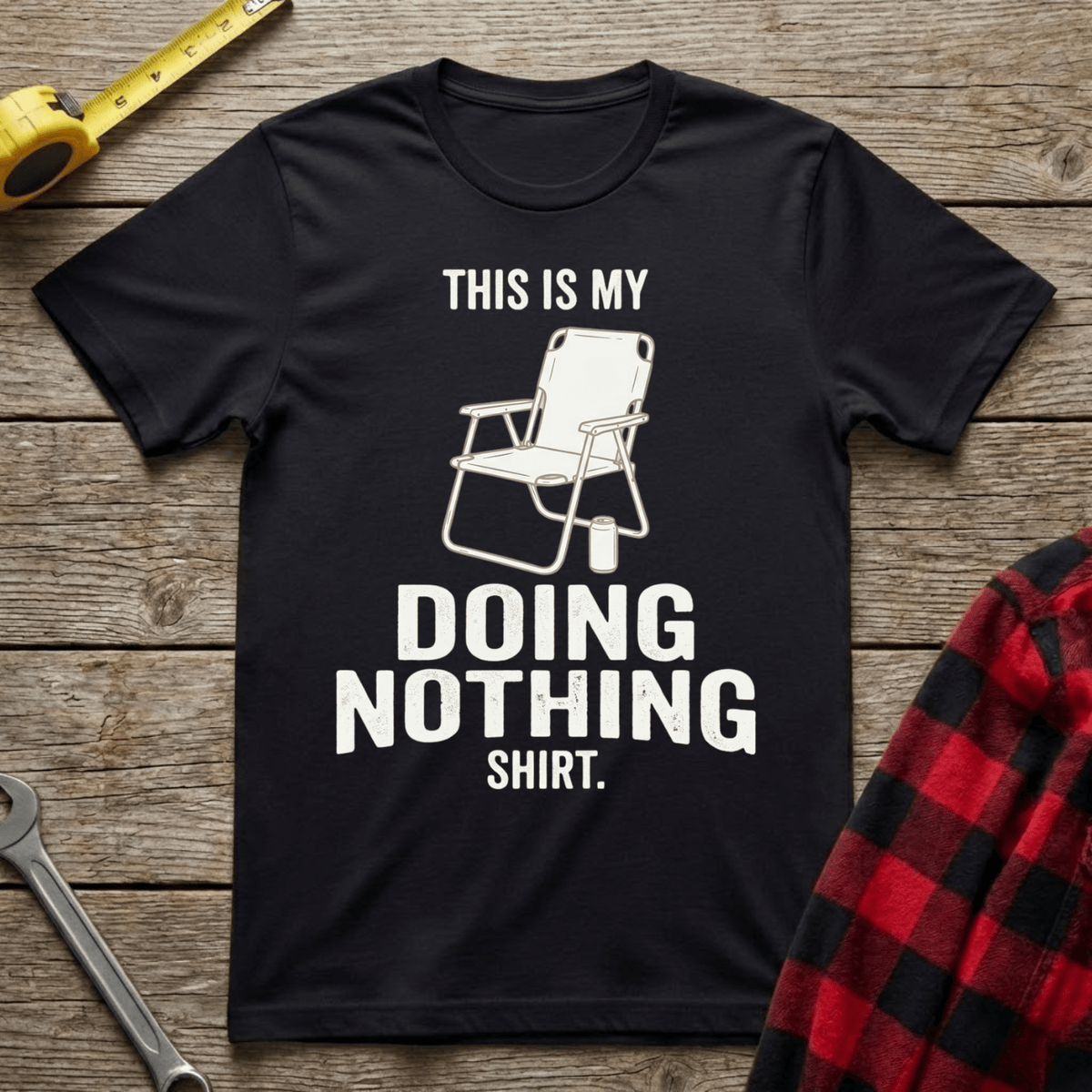 Doing Nothing Shirt T-Shirt