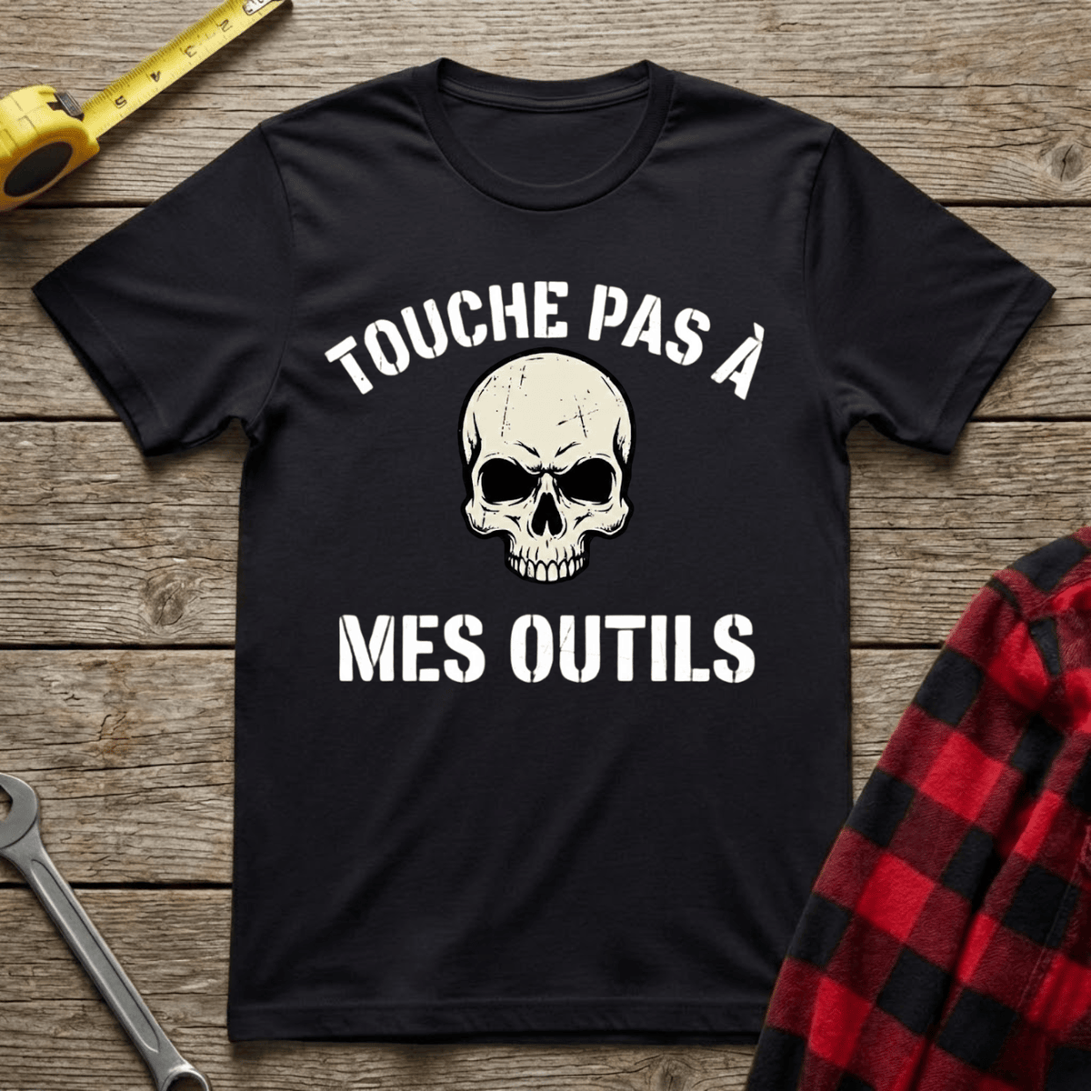Touche pas à mes outils T-Shirt