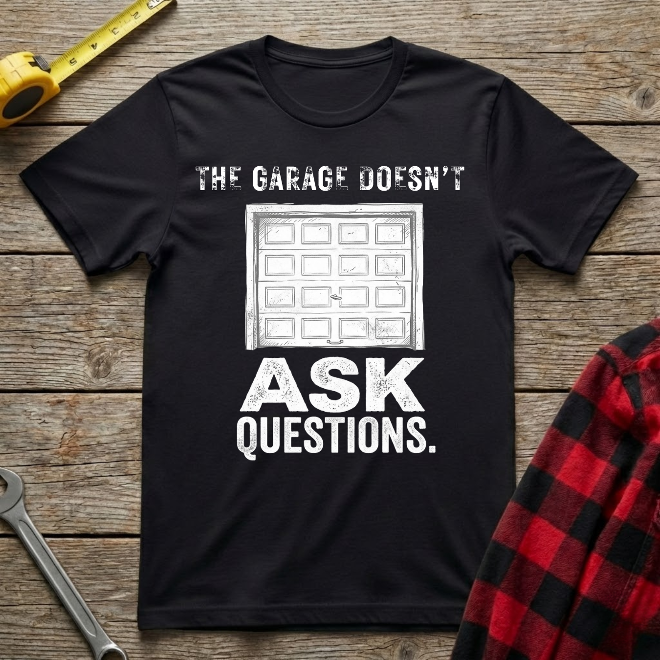 The Garage Doesn't Ask Questions T-Shirt