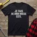 Je fais de mon mieux T-Shirt