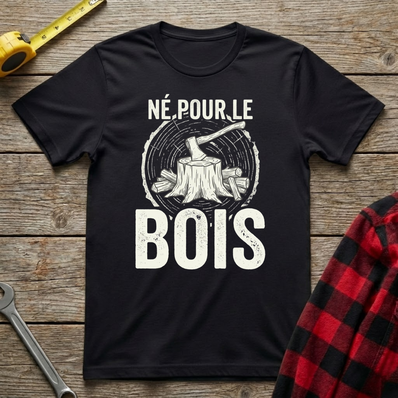 Né pour le bois T-Shirt