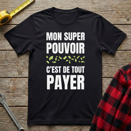 Mon Super Pouvoir T-Shirt