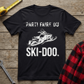 Parti faire du Ski-Doo T-Shirt