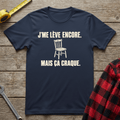 J'me Lève Encore T-Shirt
