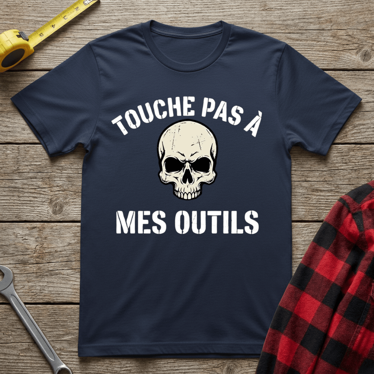 Touche pas à mes outils T-Shirt