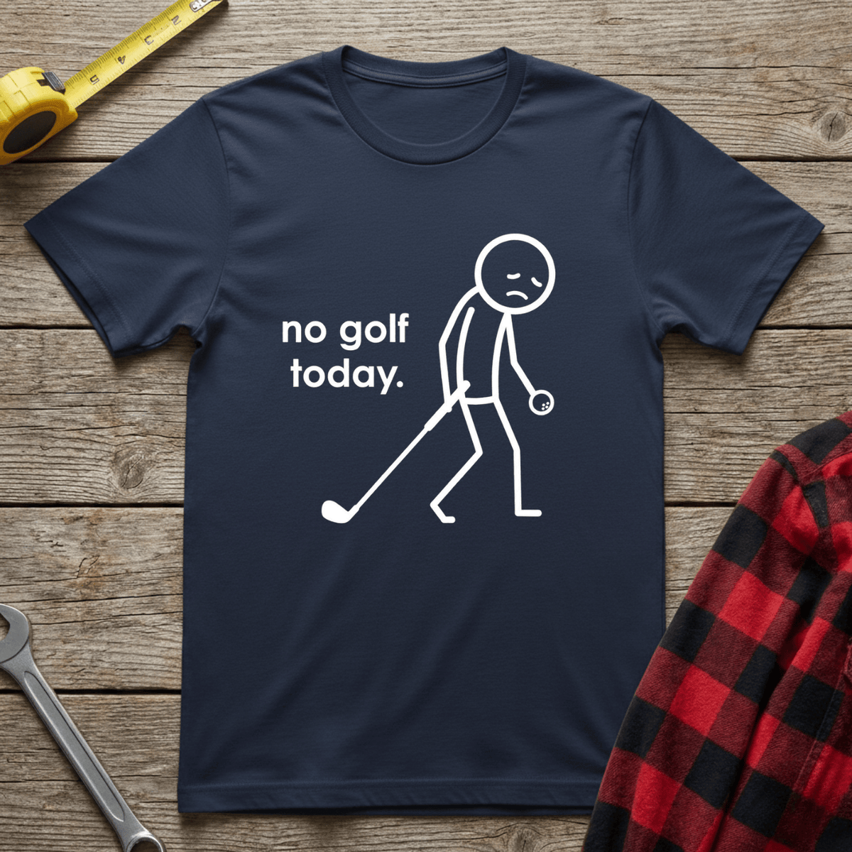 No Golf Today T-Shirt
