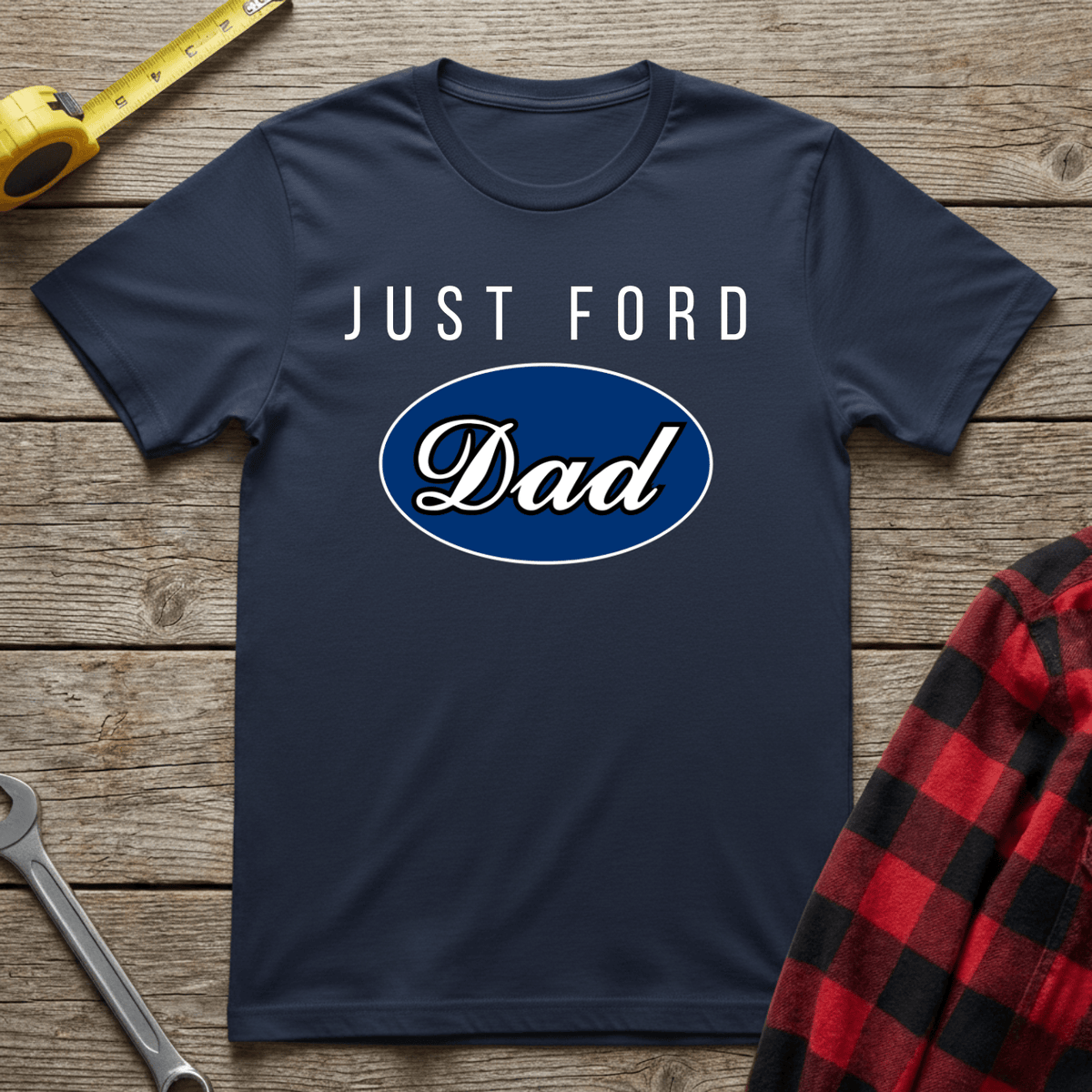 Just ford dad T-Shirt