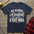 Ma Blonde a du Goût T-Shirt