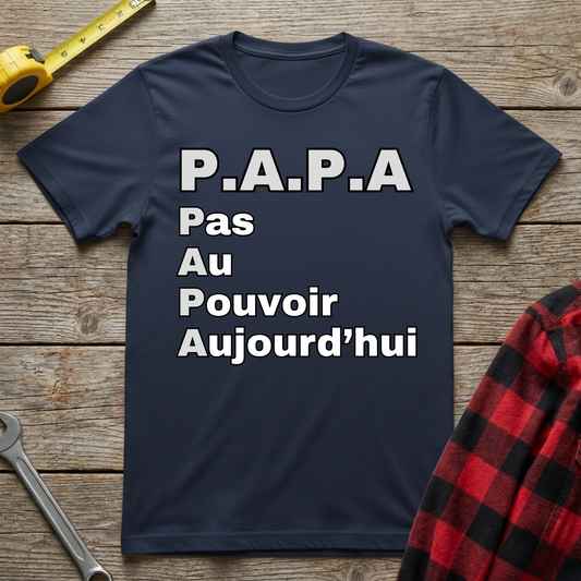 Pas au pouvoir aujourd'hui T-Shirt