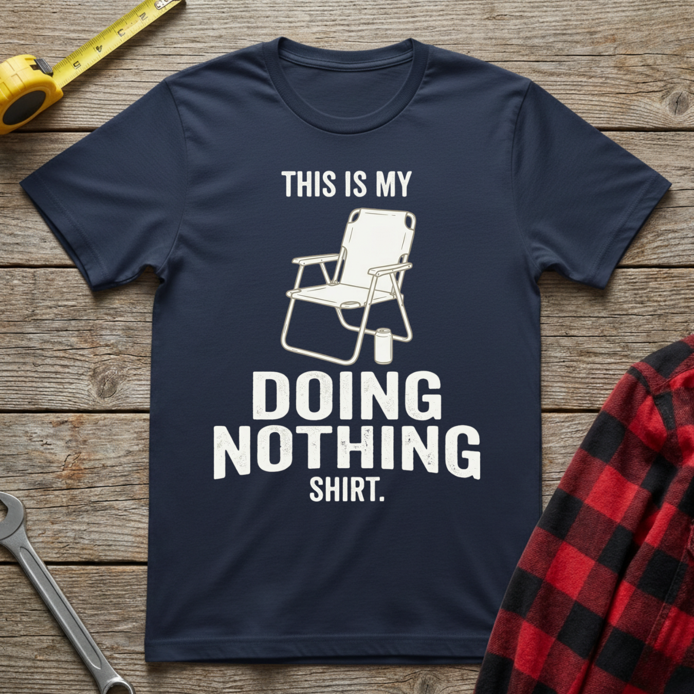 Doing Nothing Shirt T-Shirt