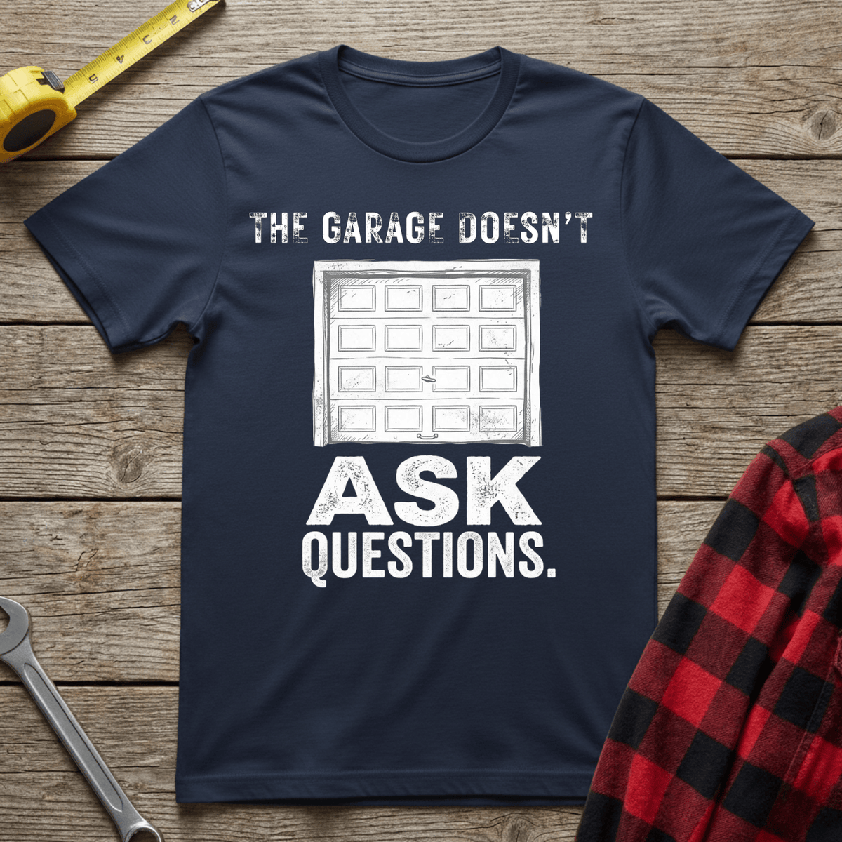 The Garage Doesn't Ask Questions T-Shirt