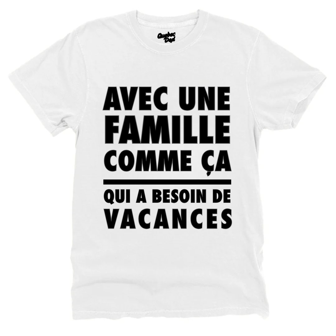 Avec Une Famille Comme Ça T-shirt