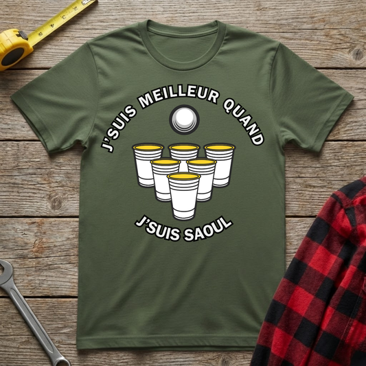 Meilleur quand j'suis Saoul T-Shirt