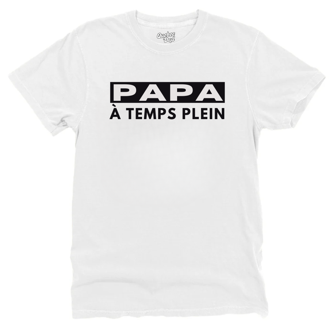 Papa à Temps Plein T-shirt