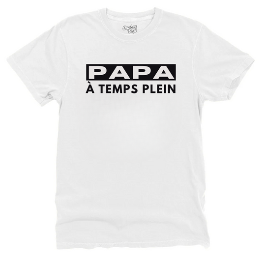 Papa à Temps Plein T-shirt