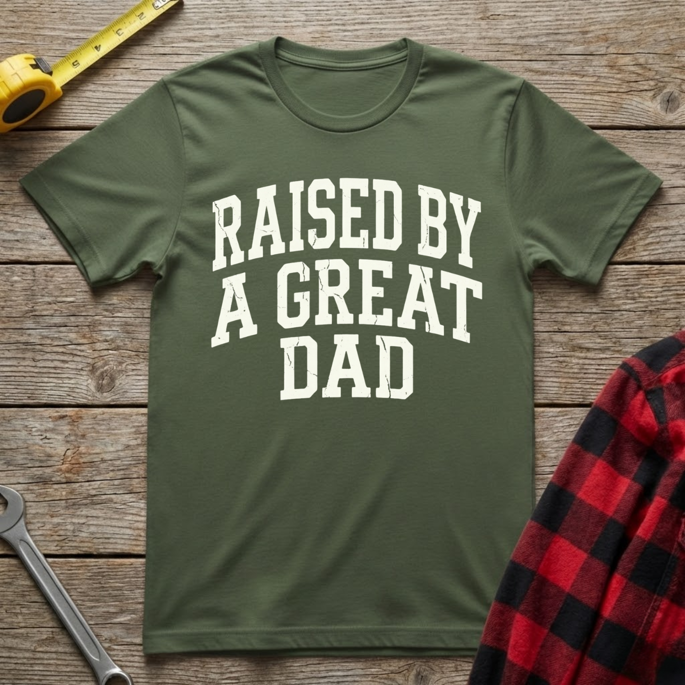 Raised by a Great Dad T-Shirt