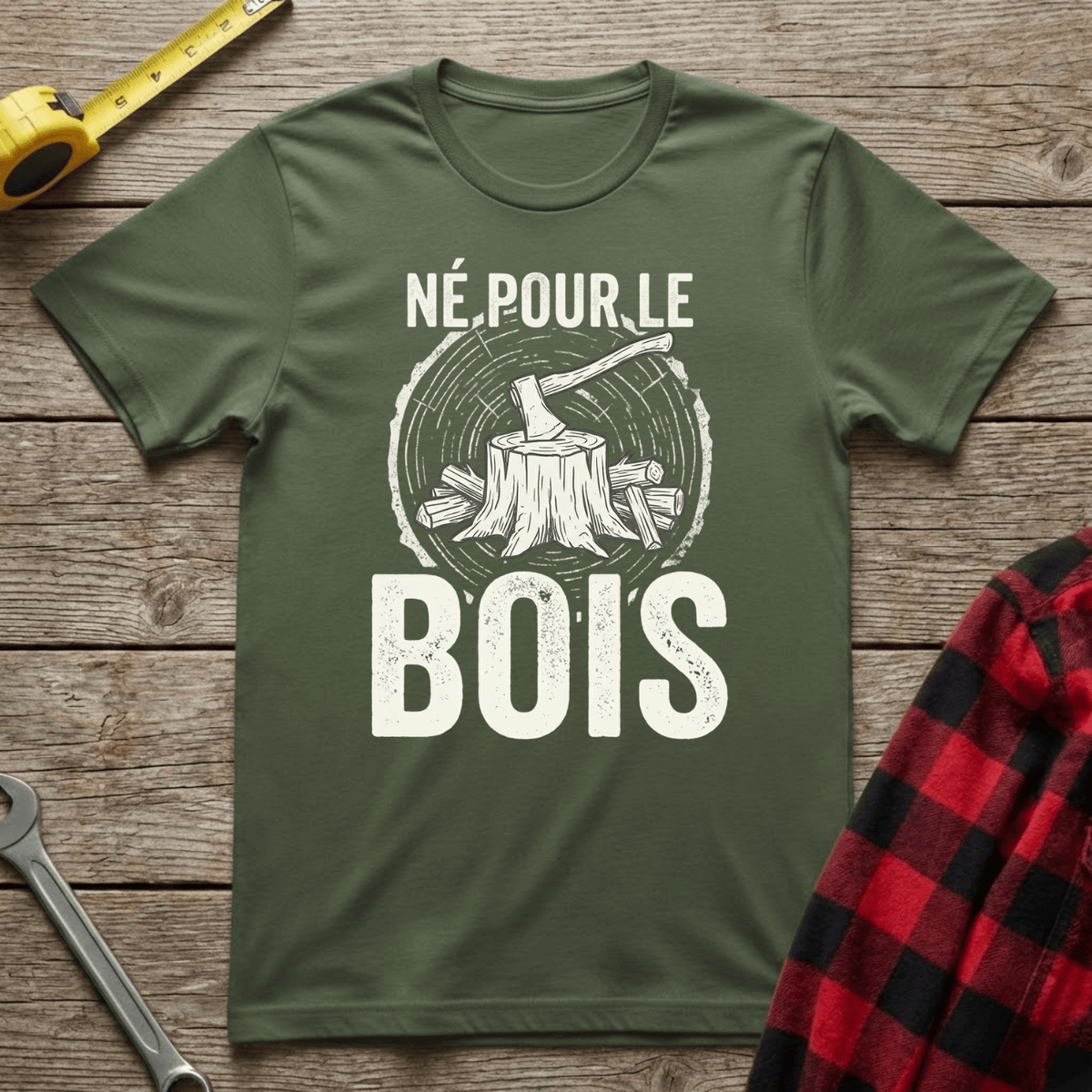 Né pour le bois T-Shirt