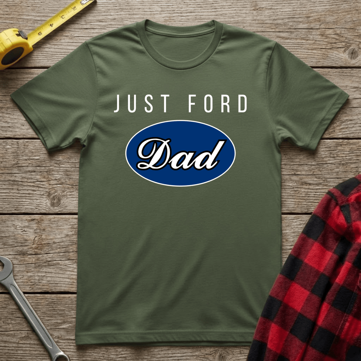 Just ford dad T-Shirt