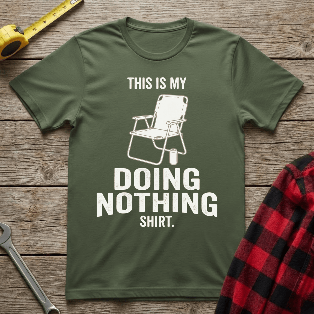 Doing Nothing Shirt T-Shirt