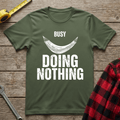 Busy Doing Nothing T-Shirt