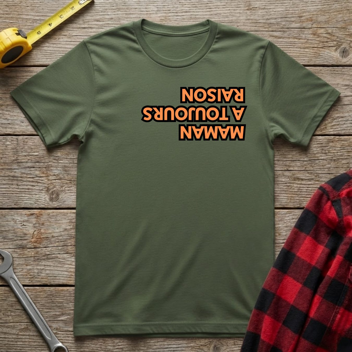 Maman a toujours raisonT-Shirt