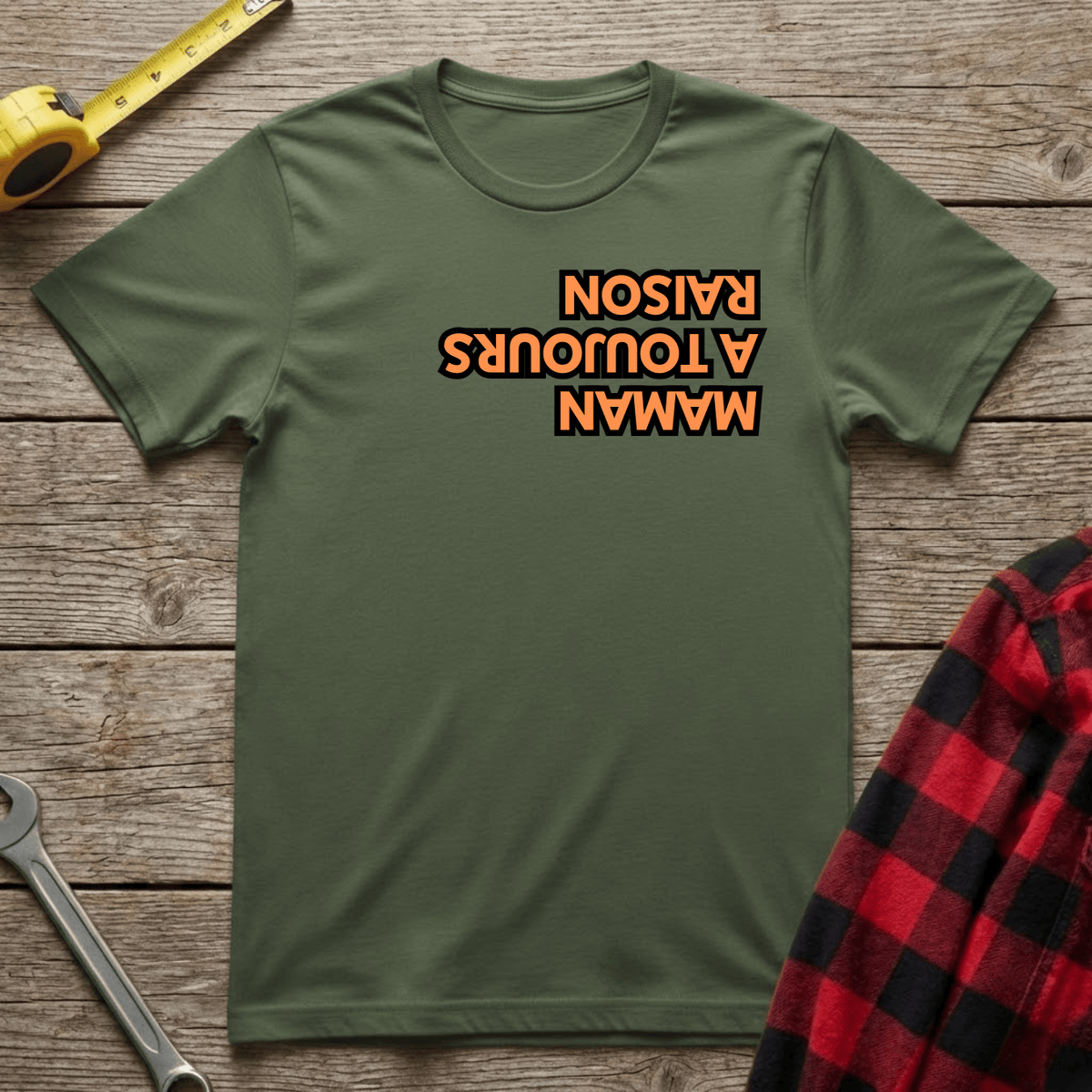 Maman a toujours raisonT-Shirt