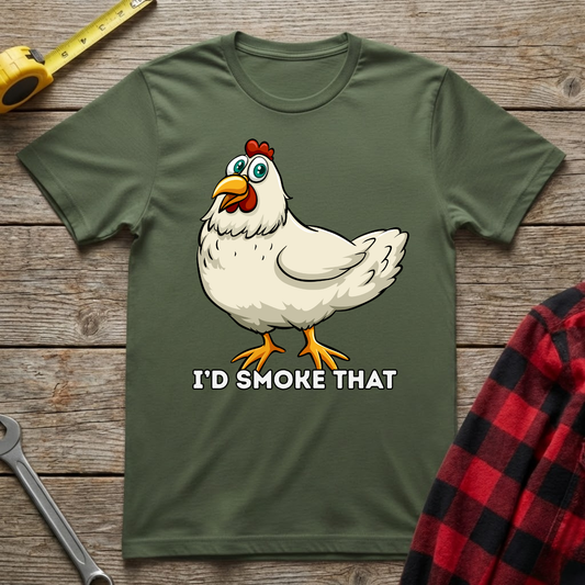 I'd Smoke That T-Shirt