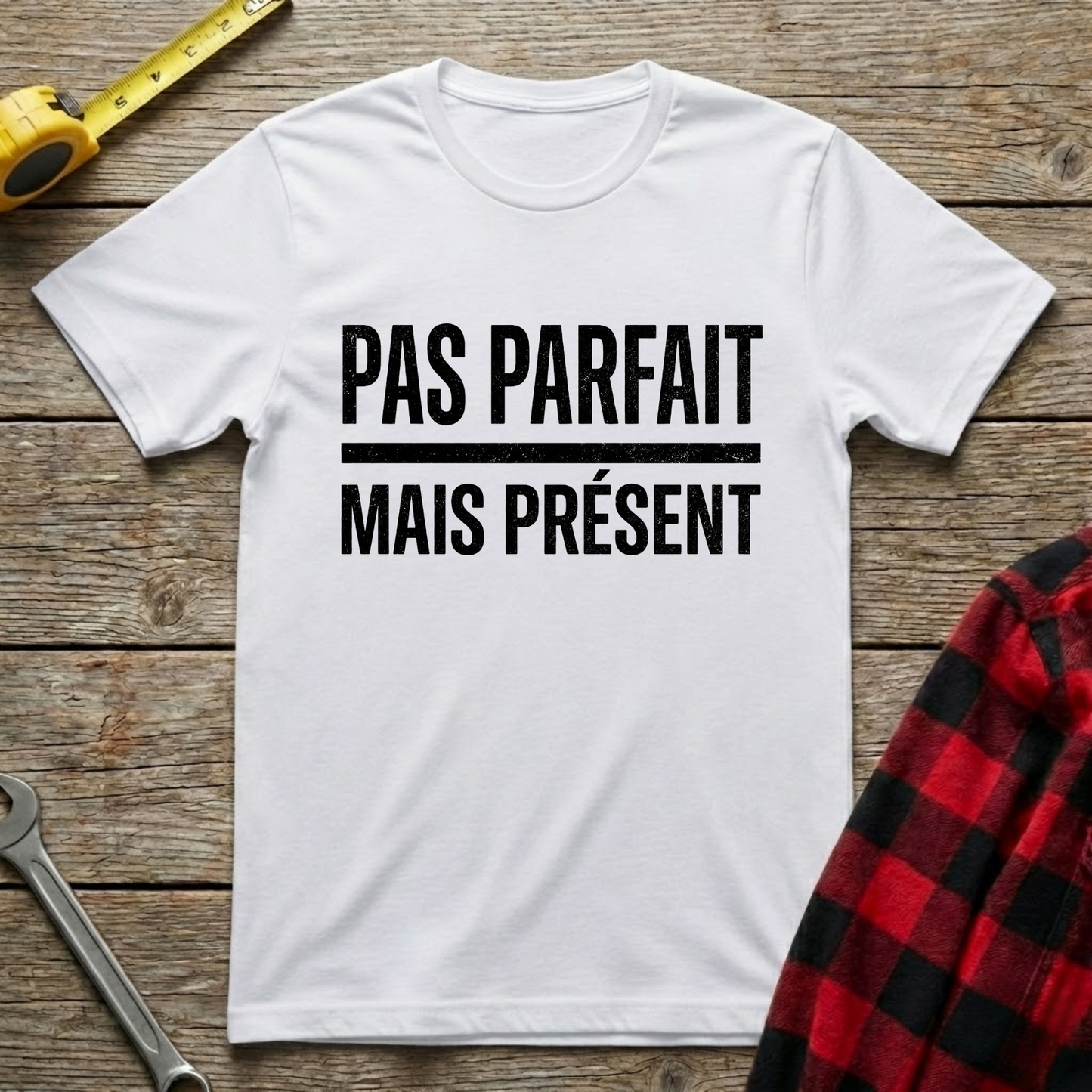 Pas parfait mais présent T-Shirt