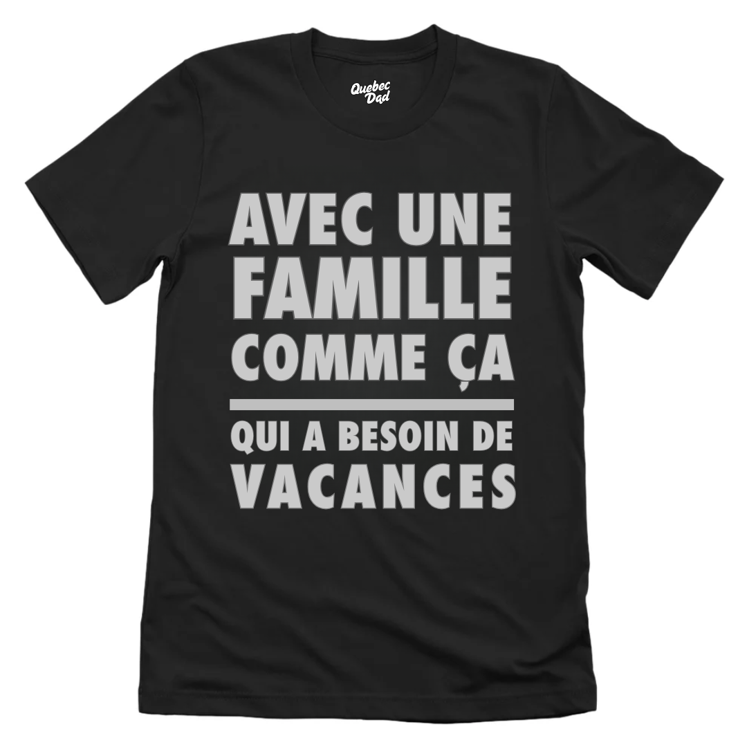 Avec Une Famille Comme Ça T-shirt