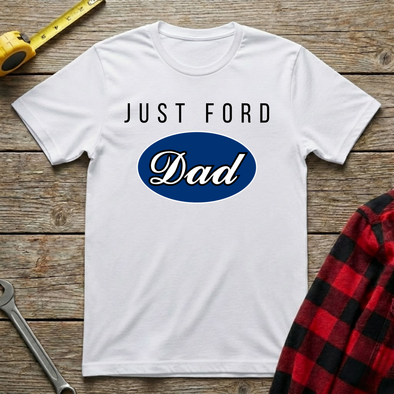 Just ford dad T-Shirt