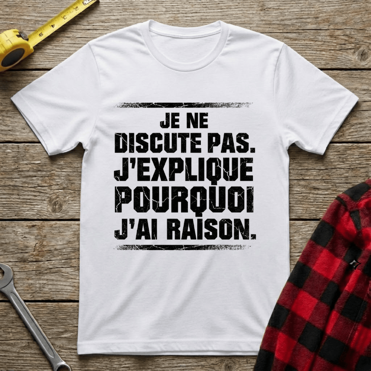 Pourquoi j'ai raison T-Shirt