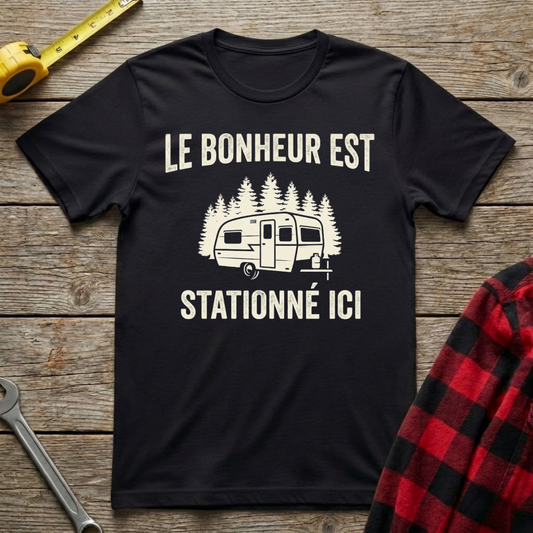 Le Bonheur est stationné ici T-Shirt