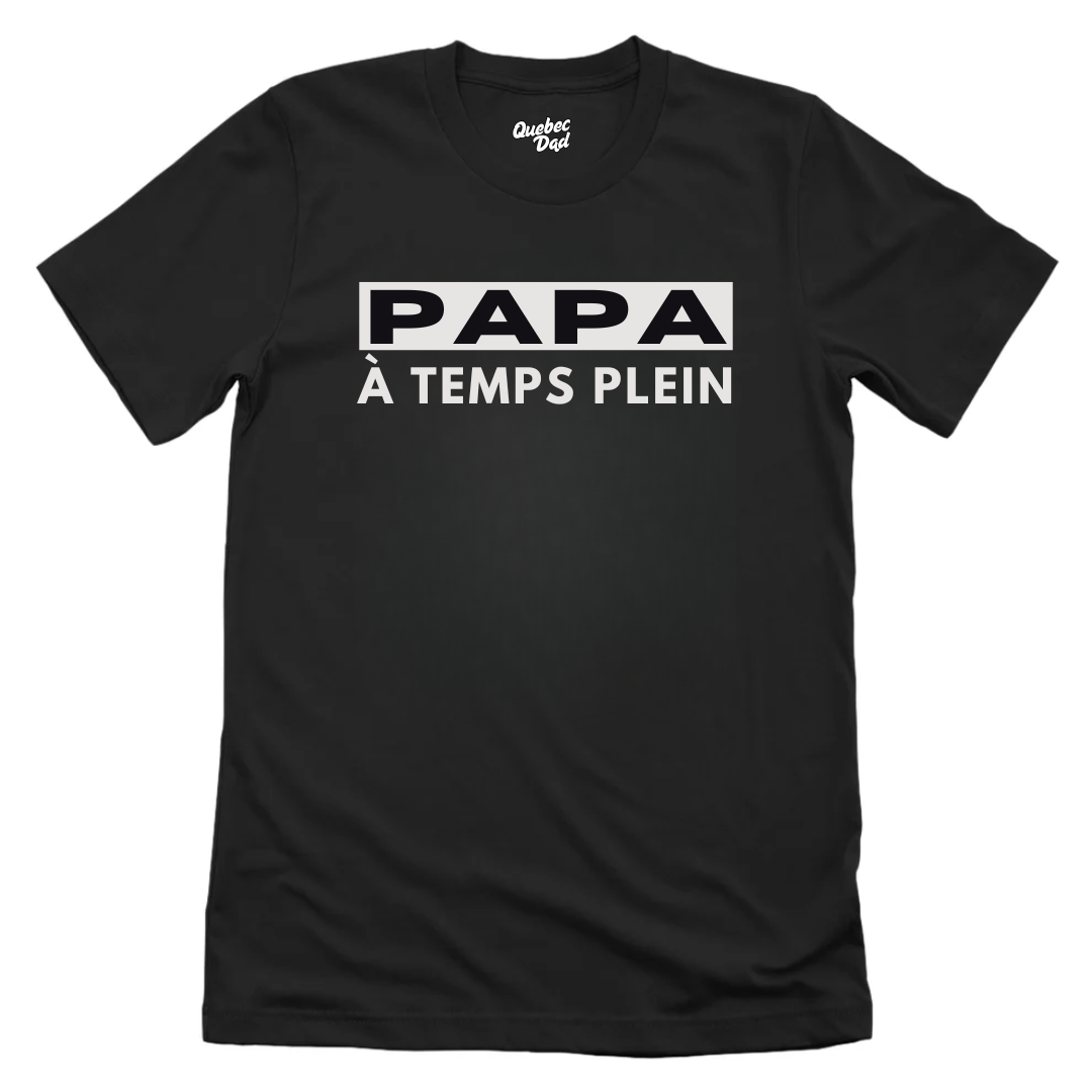 Papa à Temps Plein T-shirt