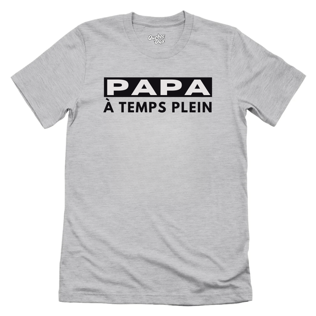 Papa à Temps Plein T-shirt