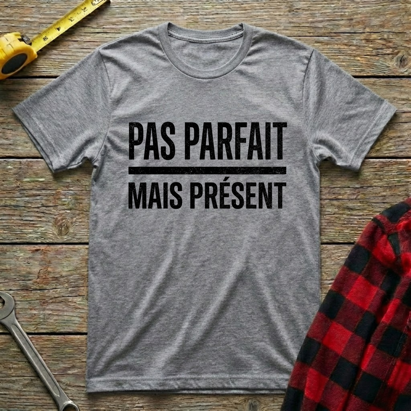 Pas parfait mais présent T-Shirt