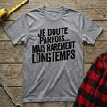 Je Doute Parfois T-Shirt