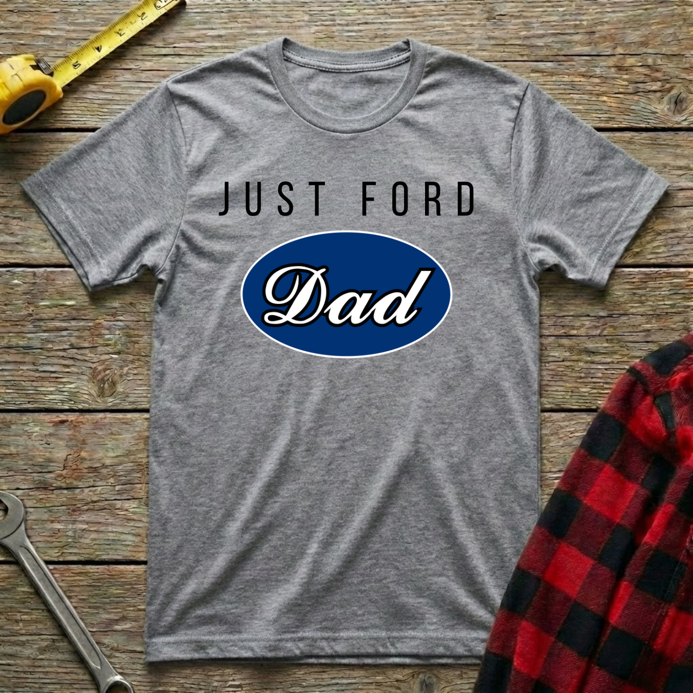 Just ford dad T-Shirt