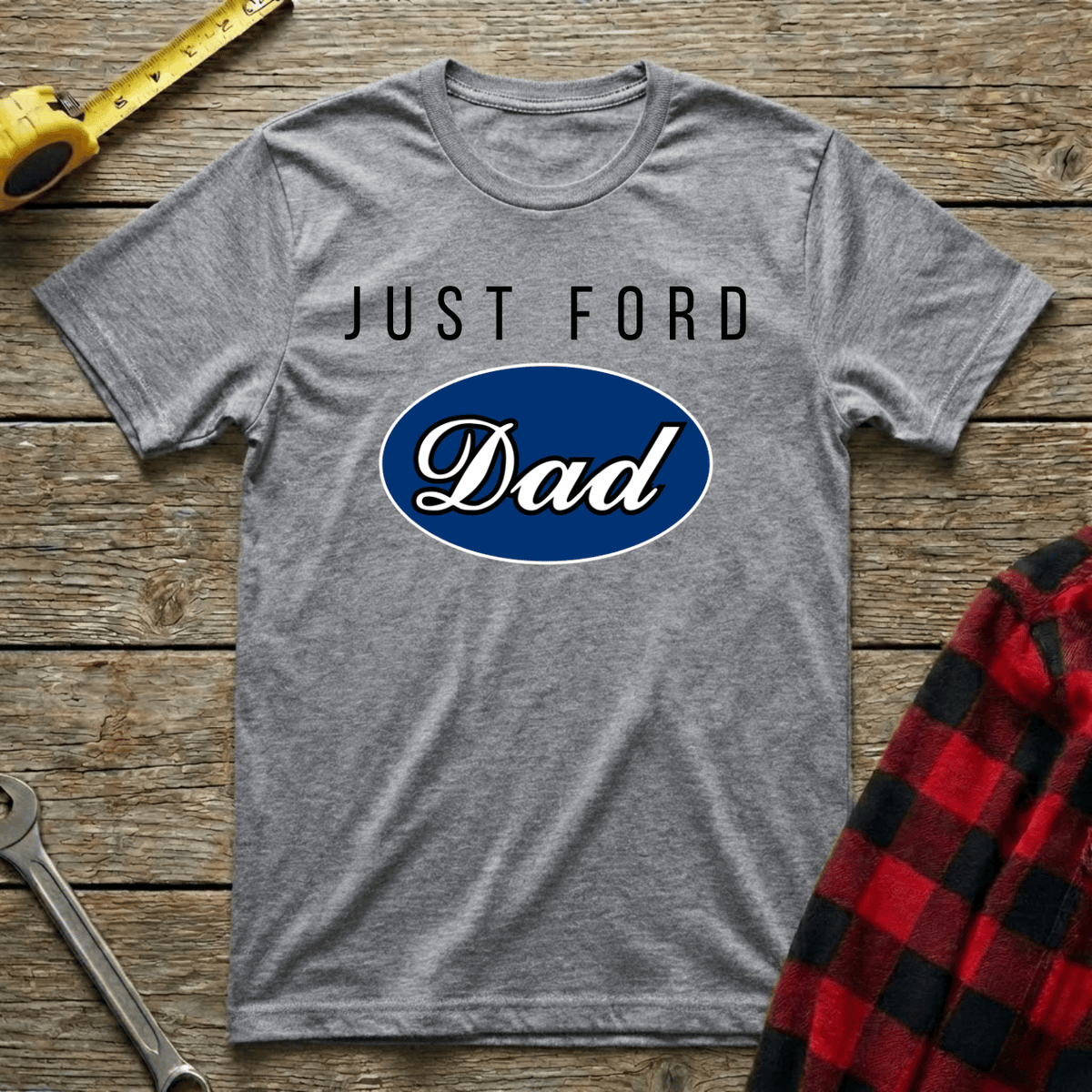 Just ford dad T-Shirt