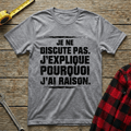 Pourquoi j'ai raison T-Shirt