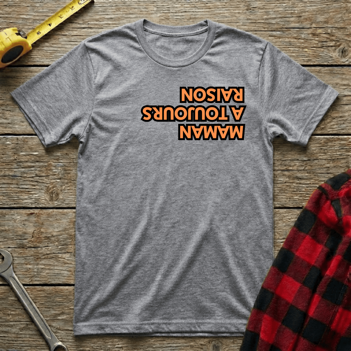 Maman a toujours raisonT-Shirt